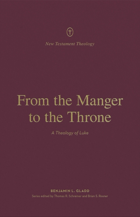 From the Manger to the Throne - Benjamin L. Gladd