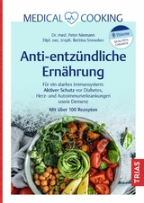Medical Cooking: Antientz&uuml;ndliche Ern&auml;hrung - Peter Niemann, Bettina Snowdon