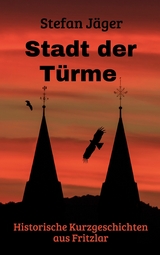 Stadt der T&uuml;rme - Stefan J&auml;ger