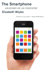 The Smartphone - Elizabeth Woyke