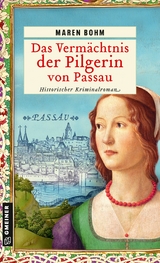 Das Verm&auml;chtnis der Pilgerin von Passau - Maren Bohm