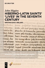 Hiberno-Latin Saints&rsquo; &lsquo;Lives&rsquo; in the Seventh Century - John Higgins