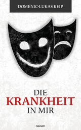 Die Krankheit in Mir - Domenic-Lukas Keip