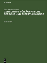 Zeitschrift f&uuml;r &Auml;gyptische Sprache und Altertumskunde. Band 98, Heft 2 - 
