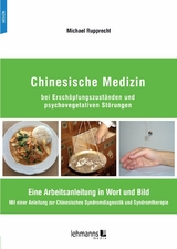 Chinesische Medizin bei Ersch&ouml;pfungszust&auml;nden und psychovegetativen St&ouml;rungen - Michael Rupprecht