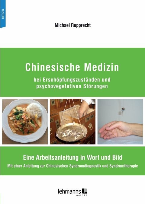 Chinesische Medizin bei Ersch&ouml;pfungszust&auml;nden und psychovegetativen St&ouml;rungen - Michael Rupprecht