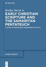 Early Christian Scripture and the Samaritan Pentateuch - Bradley Marsh Jr.