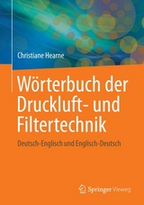 W&ouml;rterbuch der Druckluft- und Filtertechnik - Christiane Hearne