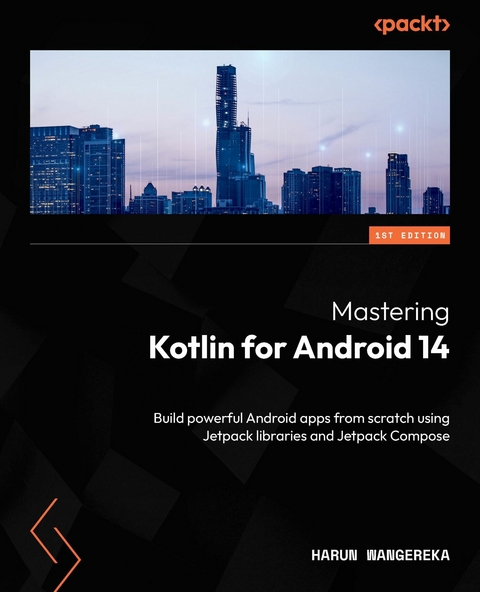 Mastering Kotlin for Android 14 -  Harun Wangereka