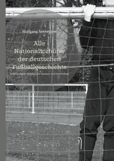 Alle Nationaltorh&uuml;ter der deutschen Fu&szlig;ballgeschichte -  Wolfgang Schnepper