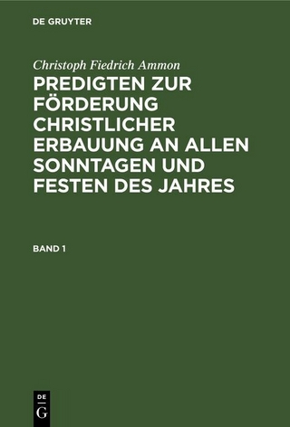 Christoph Fiedrich Ammon: Predigten zur Förderung christlicher Erbauung an allen Sonntagen und Festen des Jahres. Band 1