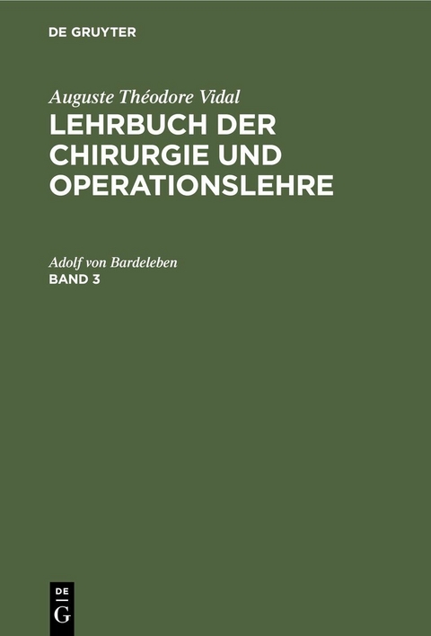Auguste Th&eacute;odore Vidal: Lehrbuch der Chirurgie und Operationslehre. Band 3 - Adolf Von Bardeleben