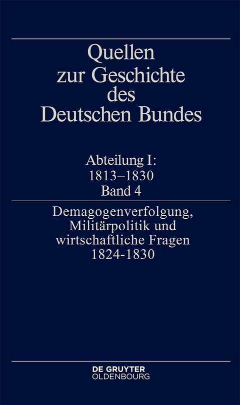 Demagogenverfolgung, Milit&auml;rpolitik und wirtschaftliche Fragen 1824&ndash;1830 - 