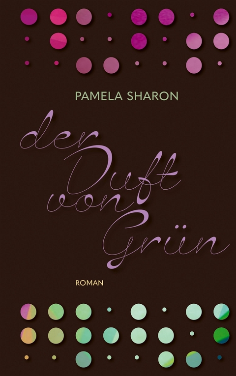 Der Duft von Grün - Pamela Sharon