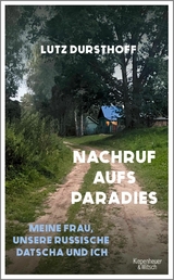 Nachruf aufs Paradies - Lutz Dursthoff