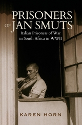 Prisoners of Jan Smuts -  Karen Horn