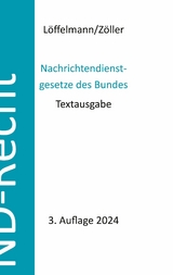 Nachrichtendienstgesetze des Bundes - Markus L&ouml;ffelmann, Mark A. Z&ouml;ller
