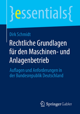 Rechtliche Grundlagen f&uuml;r den Maschinen- und Anlagenbetrieb - Dirk Schmidt