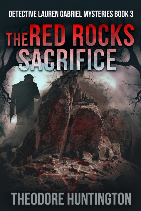 The Red Rocks Sacrifice -  Theodore Huntington