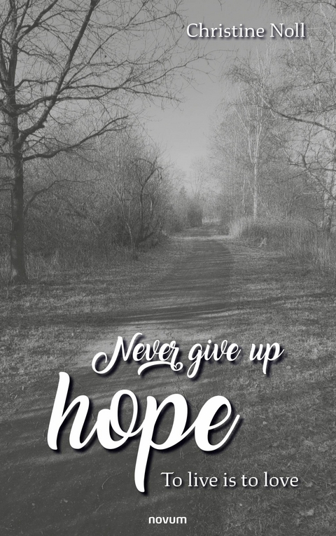 Never give up hope - Christine Noll