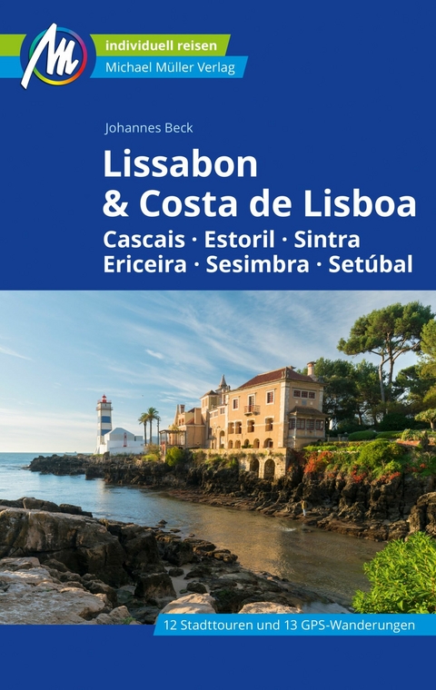 Lissabon & Costa de Lisboa Reisef&uuml;hrer Michael M&uuml;ller Verlag - Johannes Beck