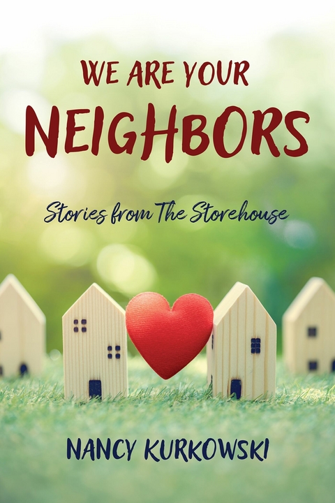 We are Your Neighbors -  Nancy Kurkowski