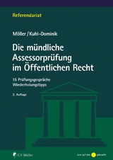Die m&uuml;ndliche Assessorpr&uuml;fung im &Ouml;ffentlichen Recht - Jonathan M&ouml;ller, Thomas Kuhl-Dominik