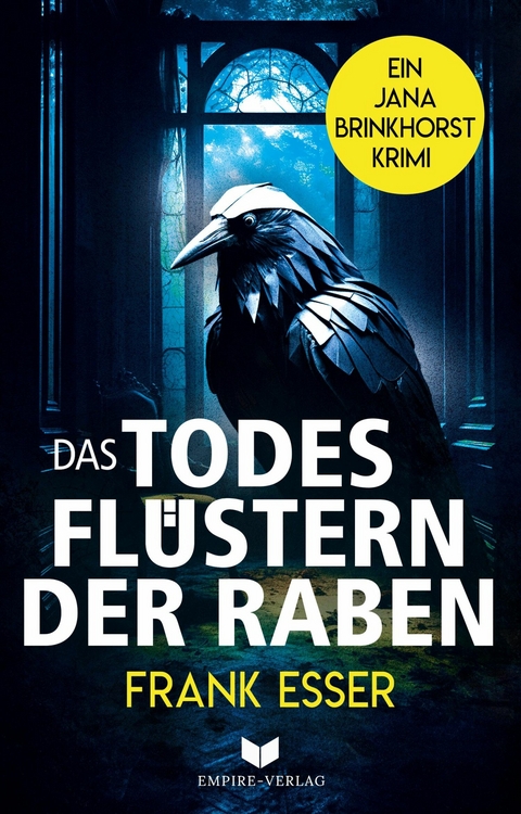 Das Todesfl&uuml;stern der Raben - Frank Esser