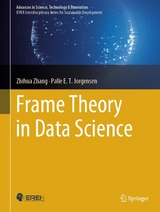 Frame Theory in Data Science -  Zhihua Zhang,  Palle E. T. Jorgensen