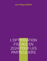 L'optimisation fiscale en 2024 pour les particuliers - Jean-Philippe Descat