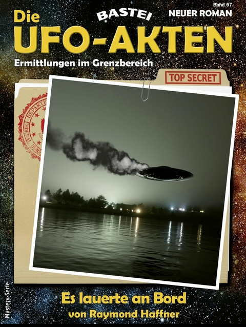 Die UFO-AKTEN 67 - Raymond Haffner