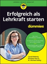 Erfolgreich als Lehrkraft starten f&uuml;r Dummies - Carol Flaherty, Flirtisha Harris, W. Michael Kelley