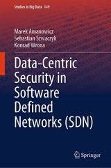Data-Centric Security in Software Defined Networks (SDN) -  Marek Amanowicz,  Sebastian Szwaczyk,  Konrad Wrona