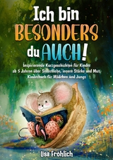 Ich bin besonders, du auch! -  Lisa Fr&ouml;hlich