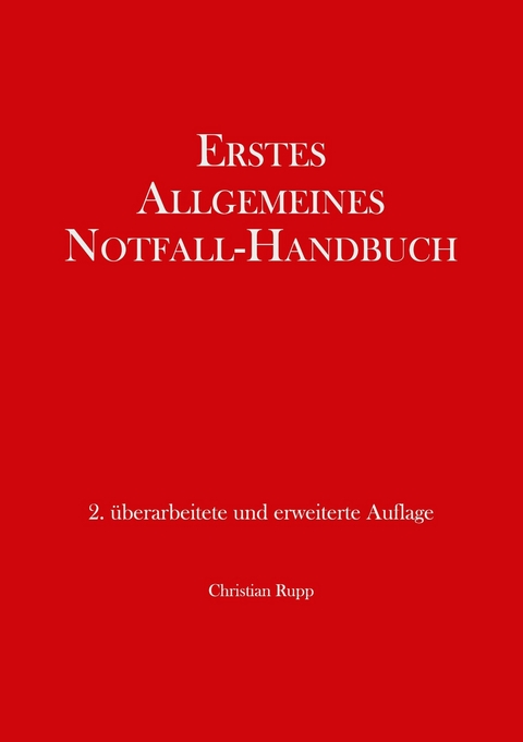 Erstes Allgemeines Notfall-Handbuch -  Christian Rupp