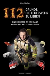 112 Gr&uuml;nde, die Feuerwehr zu lieben - J&ouml;rg Nie&szlig;en