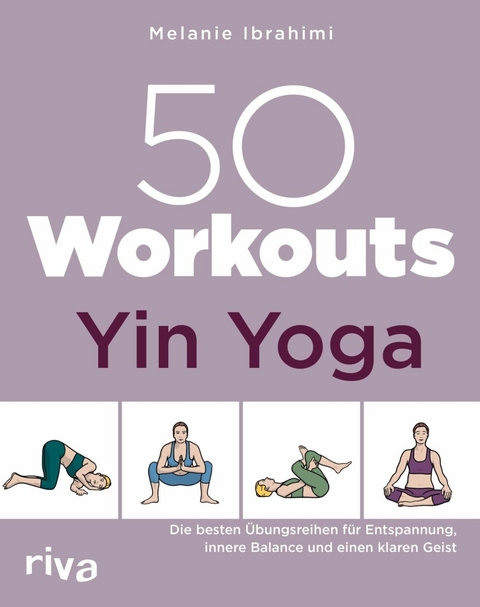 50 Workouts &ndash; Yin Yoga - Melanie Ibrahimi