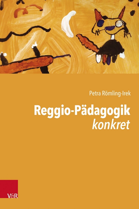 Reggio-Pädagogik konkret -  Petra Römling-Irek