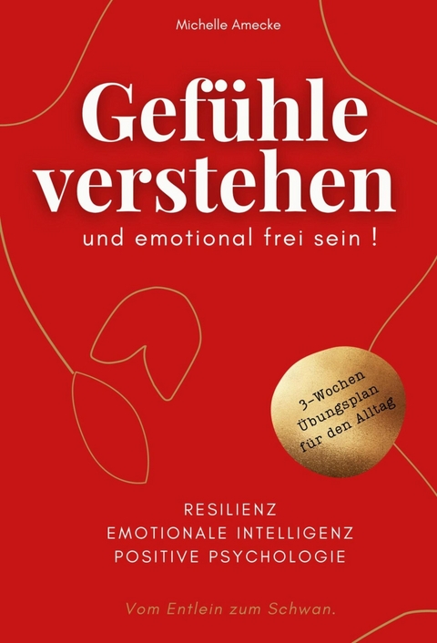Gef&uuml;hle verstehen und emotional frei sein! - Michelle Amecke