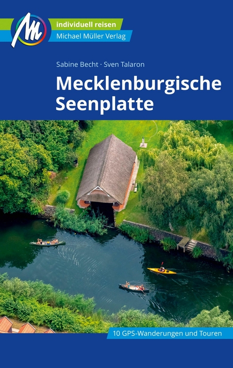 Mecklenburgische Seenplatte Reisef&uuml;hrer Michael M&uuml;ller Verlag - Sabine Becht, Sven Talaron
