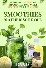 Smoothies und &Auml;therische &Ouml;le - Jo-Ann Levin