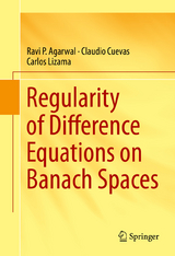 Regularity of Difference Equations on Banach Spaces - Ravi P. Agarwal, Claudio Cuevas, Carlos Lizama