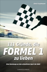 111 Gr&uuml;nde, die Formel 1 zu lieben - Chris Trautmann