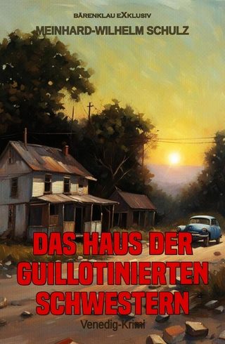 Das Haus der guillotinierten Schwestern – Ein Venedig-Krimi