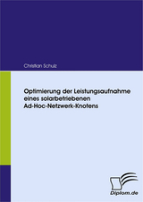 Optimierung der Leistungsaufnahme eines solarbetriebenen Ad-Hoc-Netzwerk-Knotens - Christian Schulz