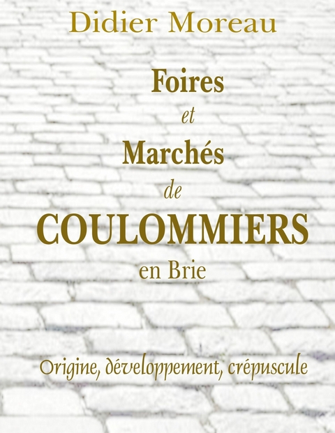 Foires et Marchés de Coulommiers en Brie - Didier Moreau