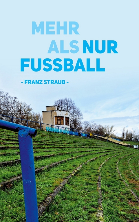 Mehr als nur Fu&szlig;ball -  Franz Straub