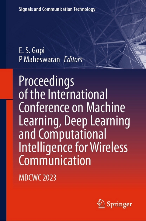Proceedings of the International Conference on Machine Learning, Deep Learning and Computational Intelligence for Wireless Communication - 