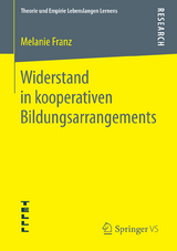 Widerstand in kooperativen Bildungsarrangements - Melanie Franz