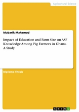 Impact of Education and Farm Size on ASF Knowledge Among Pig Farmers in Ghana. A Study -  Mubarik Mahamud